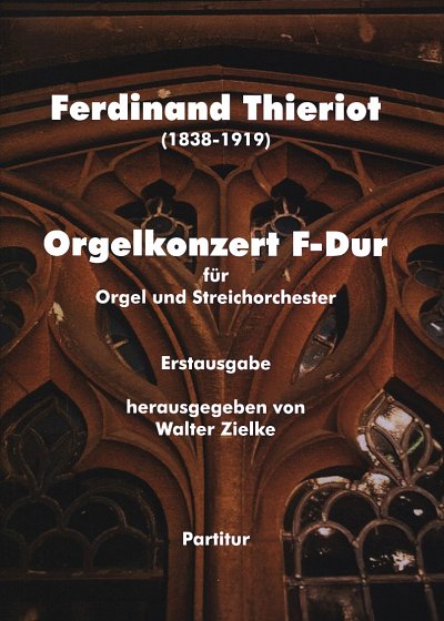 F.H. Thieriot: 1. Orgelkonzert F-Dur , OrgOrch