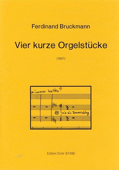 F. Bruckmann: Vier kurze Orgelstücke, Org (Part.)