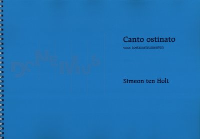 S. ten Holt: Canto Ostinato, 4 Klaviere [Orgeln]
