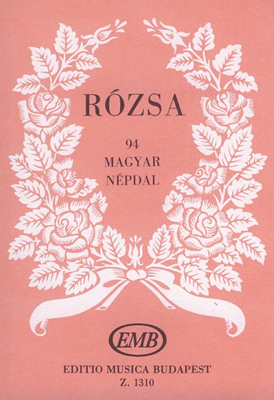 A. Péczely: Rózsa - 94 ungarische Volkslieder, Ges
