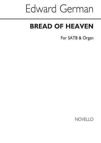 E. German: Bread Of Heaven On Thee We Feed (SATB)