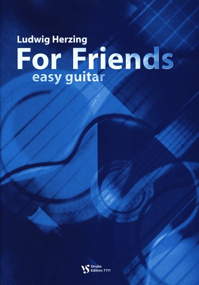 Herzing Ludwig: For Friends - Easy Guitar