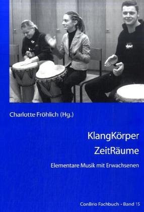 C. Fröhlich: KlangKörper ZeitRäume (Bu)