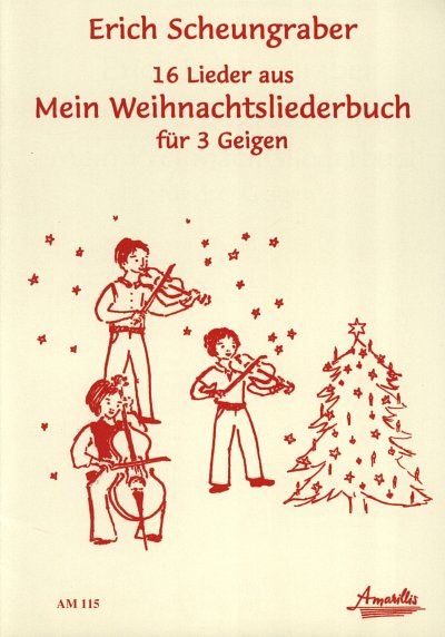 E. Scheungraber: 16 Lieder aus mein Weihnachtsl, 3Vl (3Sppa)