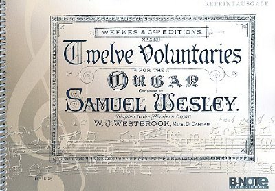 Wesley, Samuel (1766-1837): Sechs große Voluntarys für Orgel aus op.6