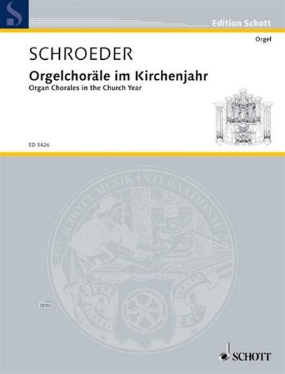 H. Schroeder: Orgelchoräle im Kirchenjahr , Org
