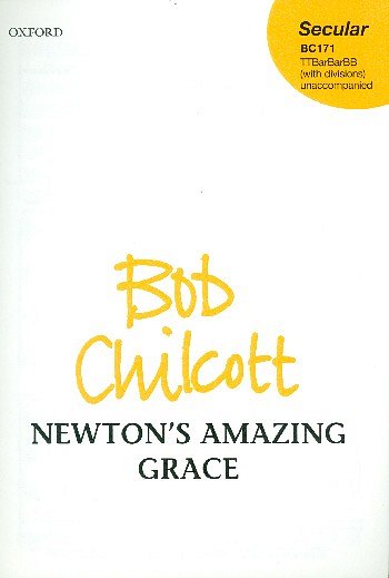 B. Chilcott: Newton's Amazing Grace, Ch (Chpa)