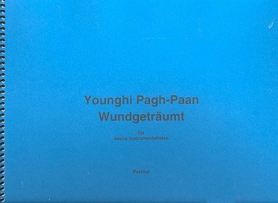 Y. Pagh-Paan: Wundgeträumt (Part.)