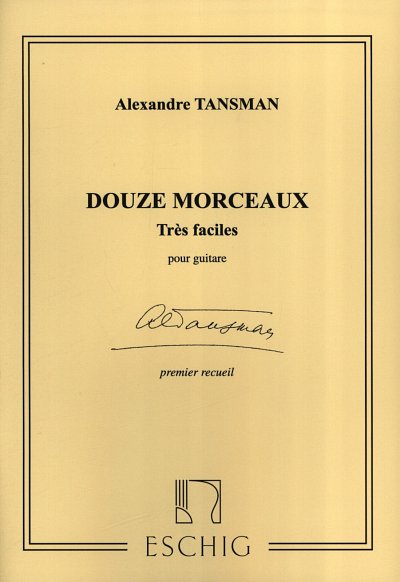 A. Tansman: 12 Morceaux Tres Faciles N 1 Guitare (Part.)