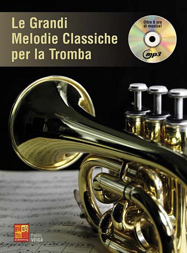 Le Grandi Melodie Classiche per la Tromba, Trp (+CD)