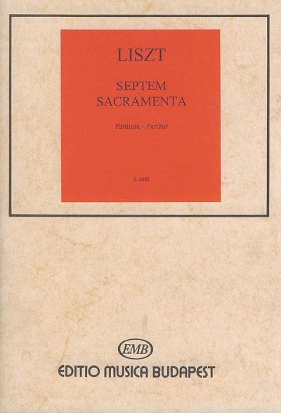 F. Liszt: Septem Sacramenta, GesGchOrg (Part.)