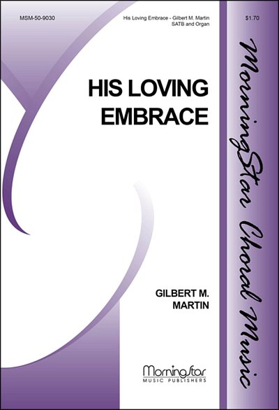 G.M. Martin: His Loving Embrace