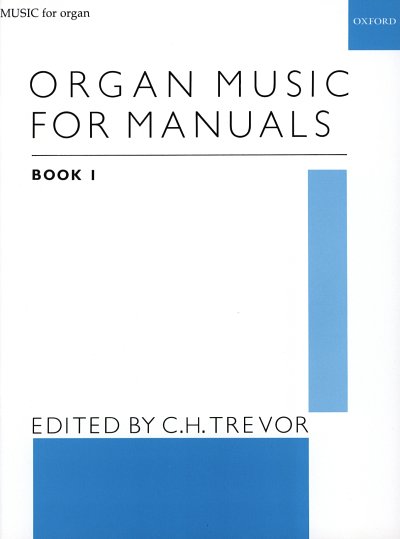 C.H. Trevor: Organ Music for Manuals 1, Orgm