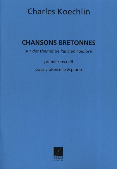 C. Koechlin: Chansons bretonnes 1 op. 115, VcKlav (KlavpaSt)