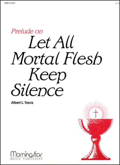 Prelude on Let All Mortal Flesh Keep Silence, Org