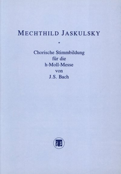 Jaskulsky Mechthild: Chorische Stimmbildung Fuer