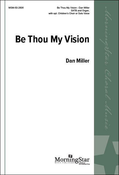 D. Miller: Be Thou My Vision