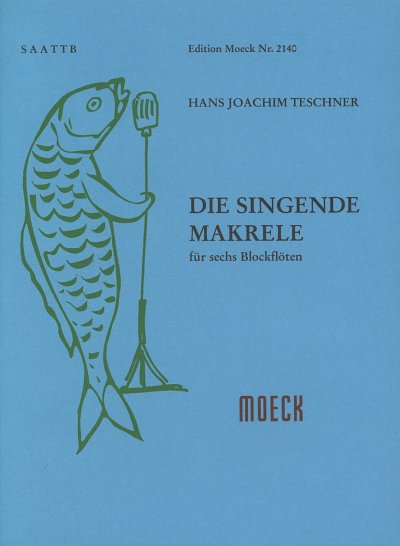 Teschner Hans Joachim: Die Singende Makrele