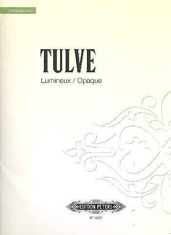 H. Tulve: Lumineux / Opaque, VlVcKlv (Pa+St)