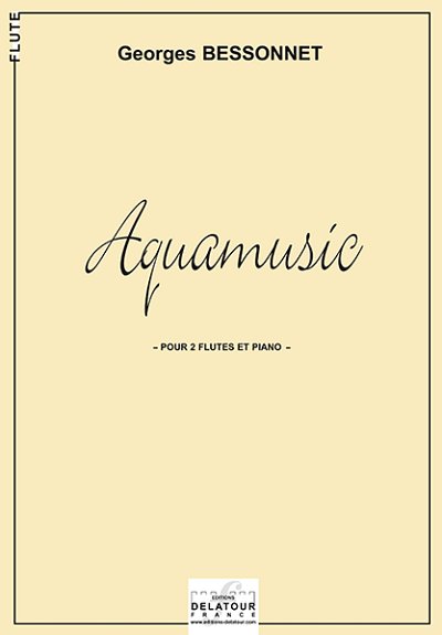 BESSONNET Georges: Aquamusic für 2 Flöten und Klavier