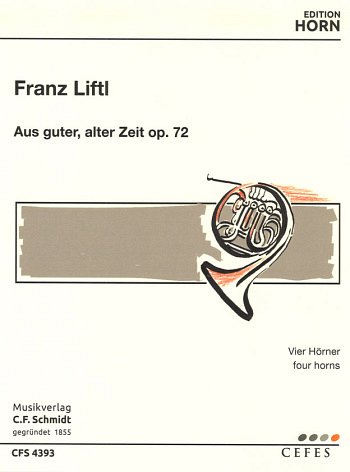 F. Liftl: Aus guter, alter Zeit op. 72, 4Hrn (Stsatz)