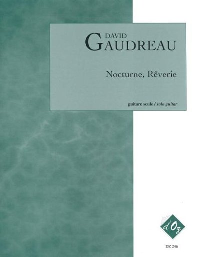 D. Gaudreau: Nocturne, Rêverie
