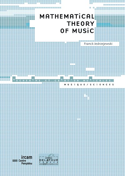 JEDRZEJEWSKI Franck: Mathematical theory of music
