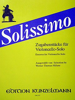 W. Thomas-Mifune m fl.: Solissimo, Zugabenstücke für Violoncello