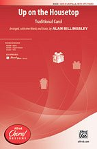A. Alan Billingsley: Up on the Housetop SATB,  opt. a cappella