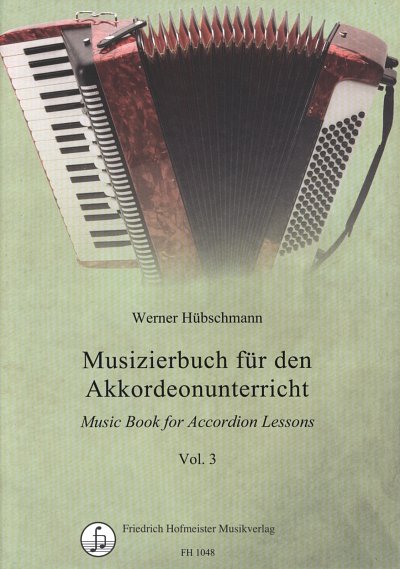 W. Hübschmann: Musizierbuch für den Akkordeonunterricht Band 3