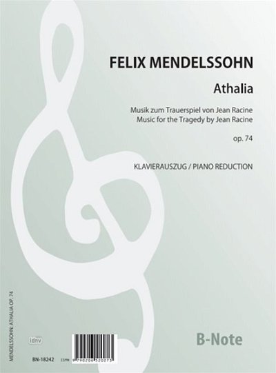 F. Mendelssohn Bartholdy: Musik zu Athalia op.74 (Klavierauszug)