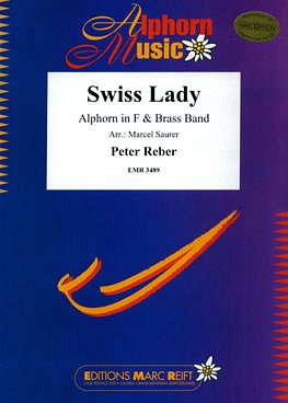 P. Reber: Swiss Lady (Alphorn in F Solo), AlphBrassb (Pa+St)