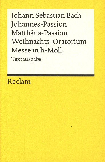 J.S. Bach: Matthäuspassion, Johannespassion, Messe h- (Txtb)