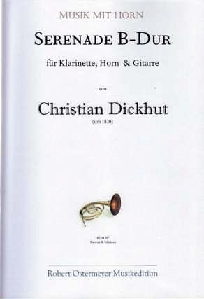 Dickhut Christian: Serenade für Klarinette, Horn, Gitarre B-Dur (1820)