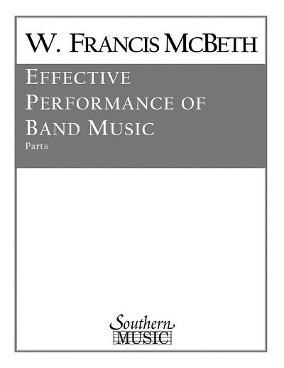 W.F. McBeth: Effective Performance Of Band Music
