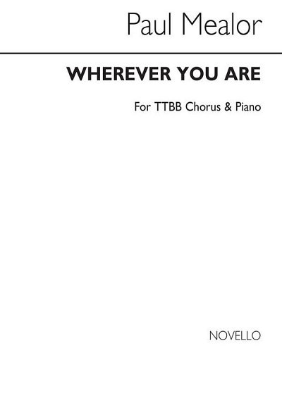 G. Malone: Wherever You Are - TTBB Version, Mch4Klav (Chpa)