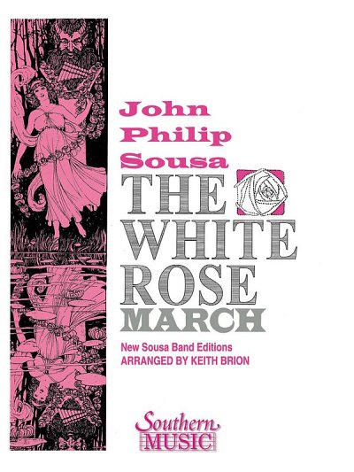 J.P. Sousa: The White Rose March