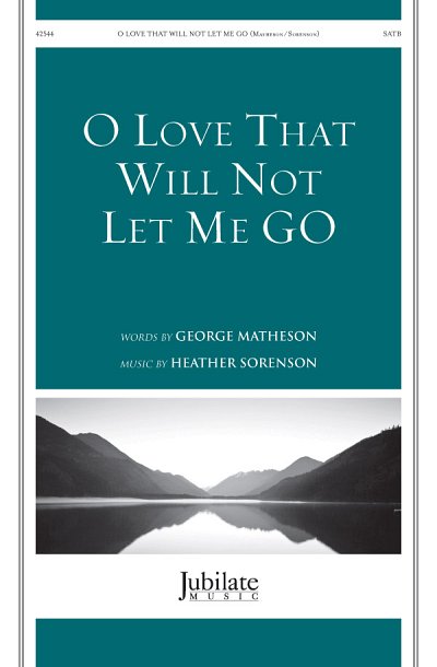 H. Sorenson: O Love That Will Not Let Me Go, Gch;Klav (Chpa)