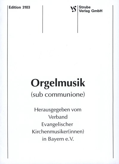 Orgelmusik (sub communione) Leichte freie Orgelstuecke von z