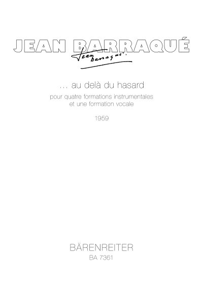 J. Barraqué: ...au delà du hasard für Solostimmen und Orchester in 4 Gruppen (1959)