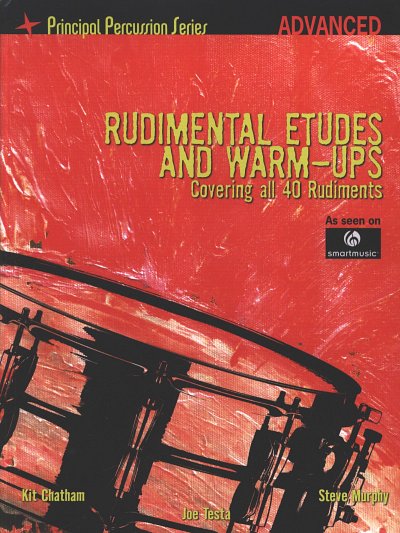 Chatham Kit / Testa Joe / Murphy Steve: Rudimental Etudes And Warm-Ups Covering All 40 Rudiments (Advanced)