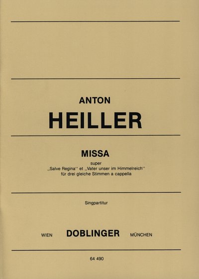 A. Heiller: Missa Super Salve Regina Et Vater Unser Im Himme