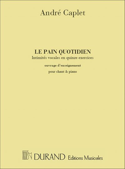 A. Caplet: Le Pain Quotidien Cht-Piano , GesKlav