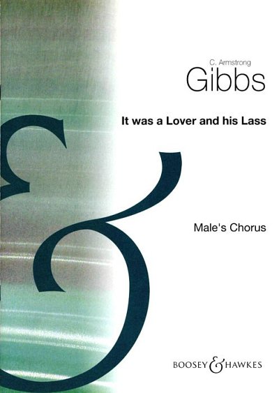 C.A. Gibbs: It was a Lover and his Lass, Mch4 (Chpa)