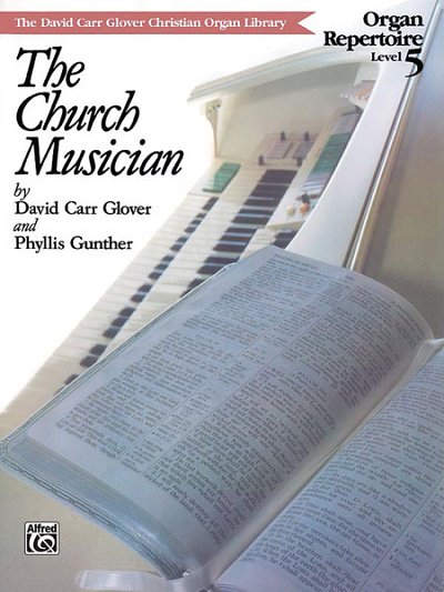 D.C. Glover: Church Musician Organ Repertoire, Level 5