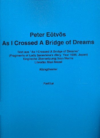 P. Eötvös: As I Crossed A Bridge of Dreams