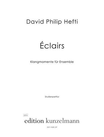 D.P. Hefti: Éclairs, Klangmomente für Ensemble