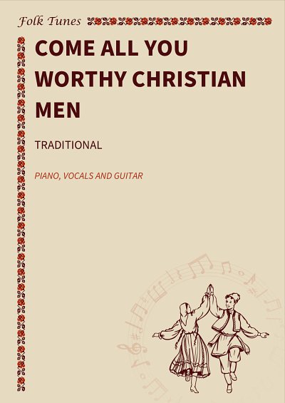 M. traditional: Come all you worthy Christian men