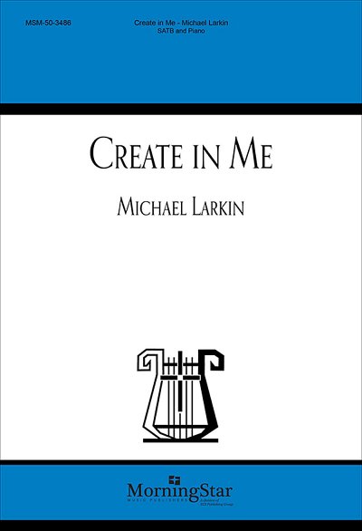M. Larkin: Create In Me, GchKlav (Part.)