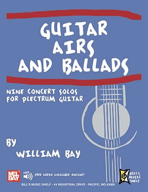 W. Bay: Guitar Airs and Ballads, Git (+OnlAudio)